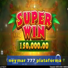 neymar 777 plataforma