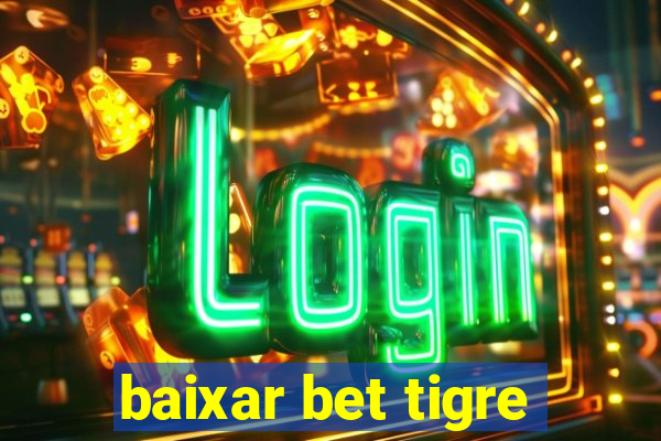 baixar bet tigre