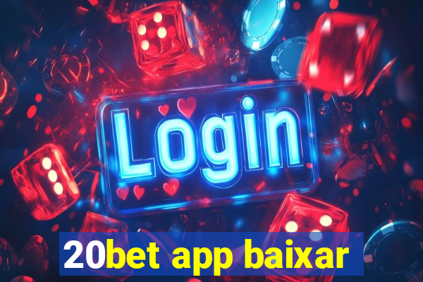 20bet app baixar