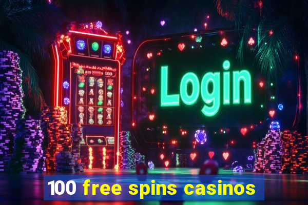 100 free spins casinos