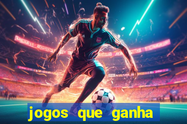 jogos que ganha dinheiro sem investir