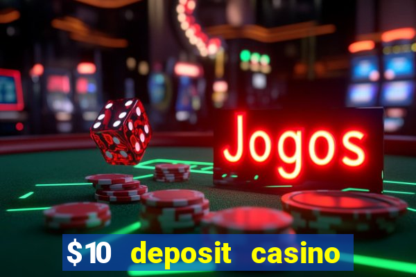 $10 deposit casino nz 2022