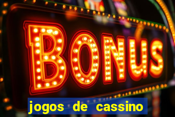 jogos de cassino com b?nus