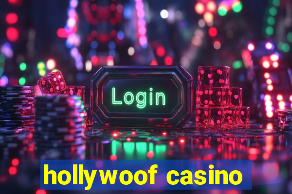 hollywoof casino