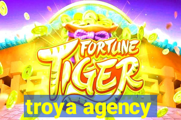 troya agency