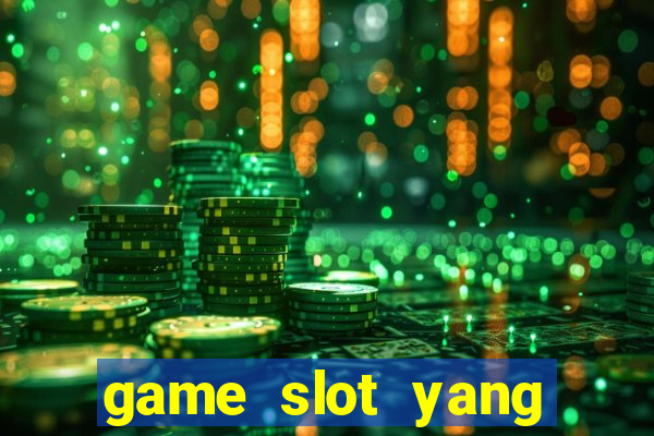 game slot yang gacor hari ini