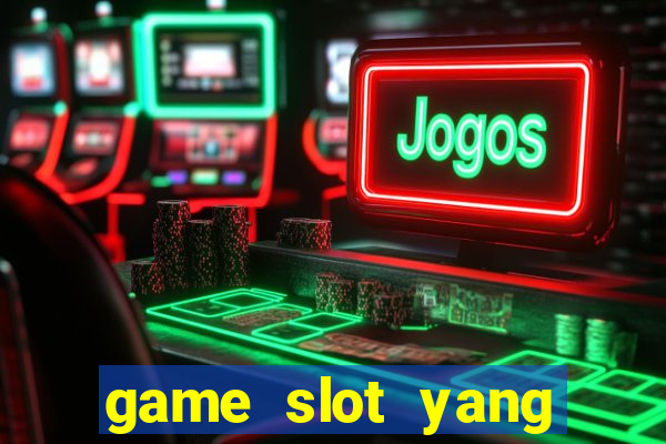 game slot yang gacor hari ini