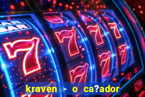 kraven - o ca?ador filme completo dublado pobreflix