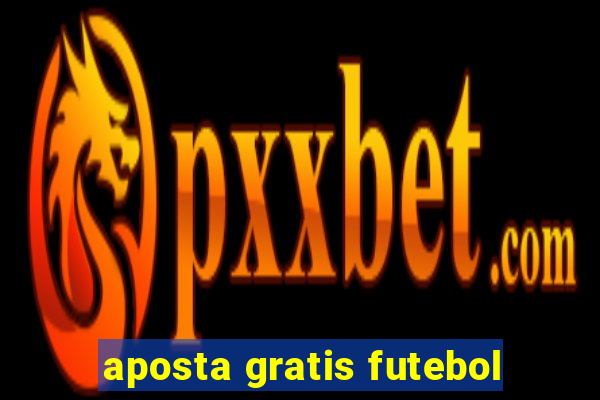 aposta gratis futebol