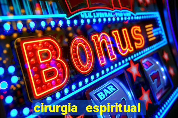 cirurgia espiritual marlon santos