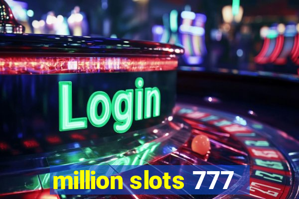 million slots 777