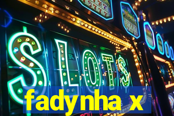 fadynha x