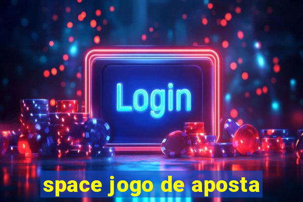 space jogo de aposta