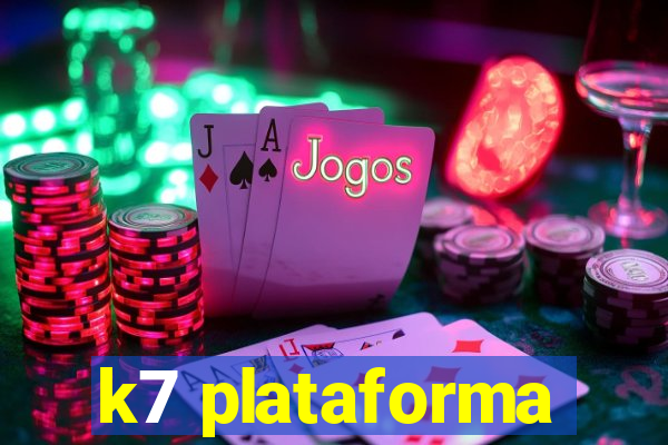 k7 plataforma