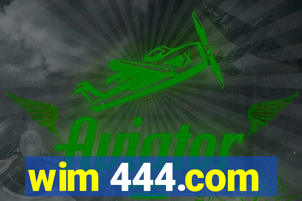 wim 444.com