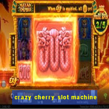 crazy cherry slot machine