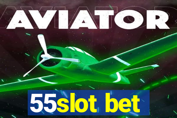 55slot bet