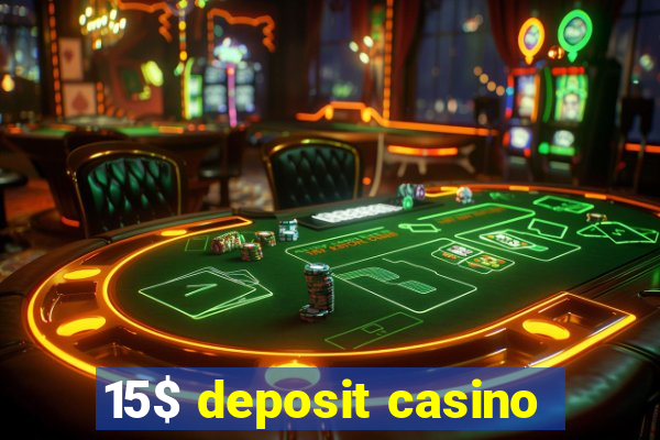 15$ deposit casino