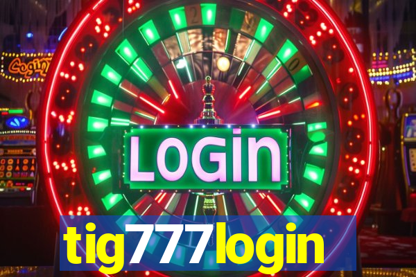 tig777login