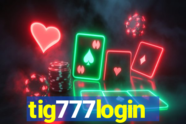 tig777login