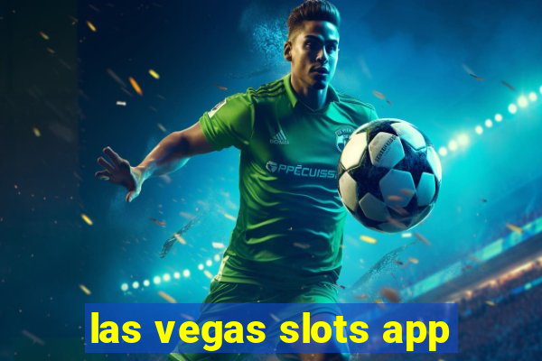 las vegas slots app