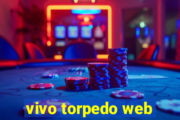 vivo torpedo web