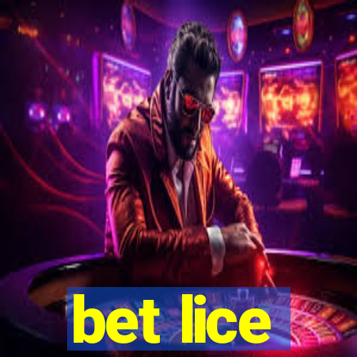 bet lice