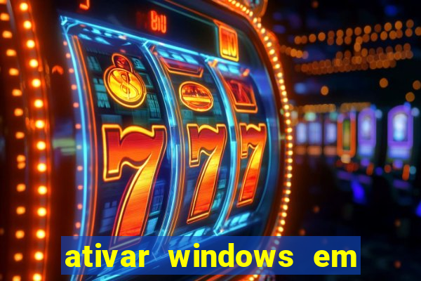 ativar windows em 30 segundos