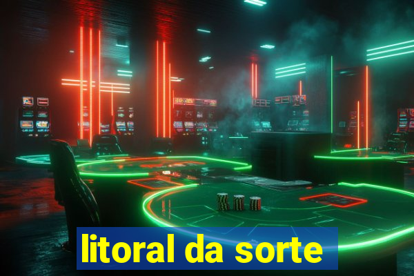 litoral da sorte