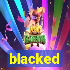 blacked