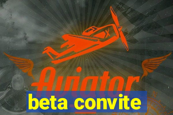 beta convite