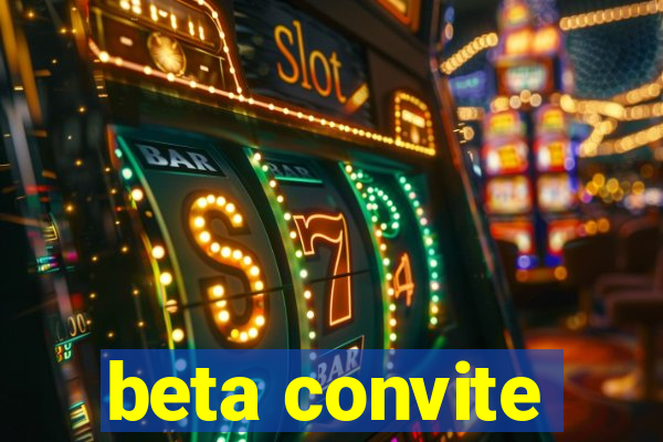 beta convite