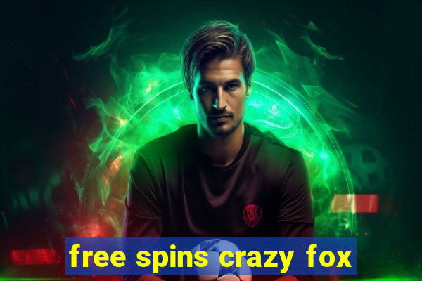 free spins crazy fox