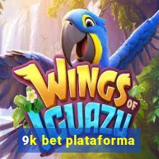 9k bet plataforma