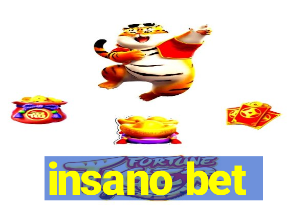 insano bet