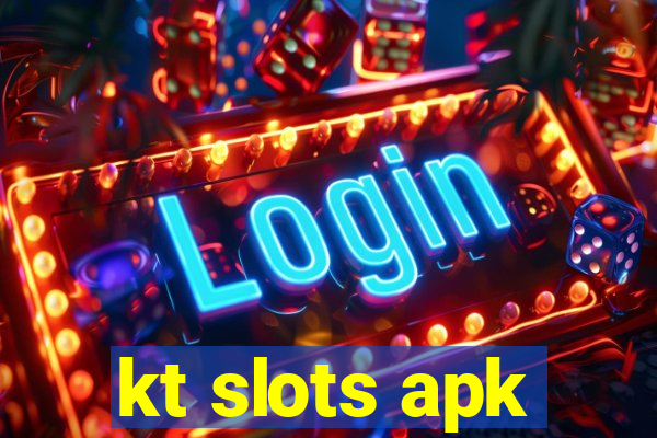 kt slots apk