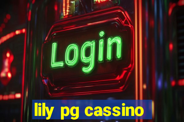 lily pg cassino