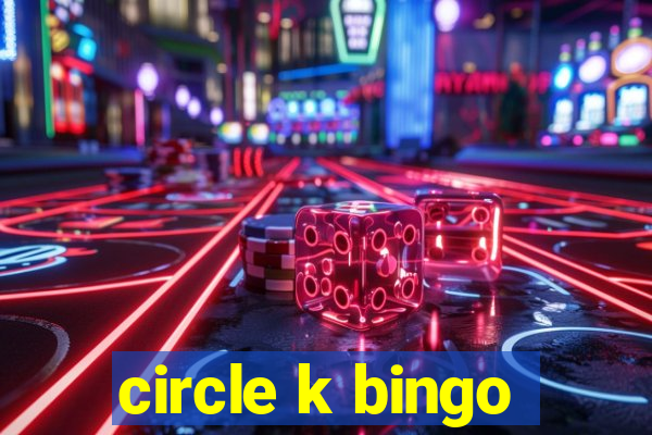 circle k bingo