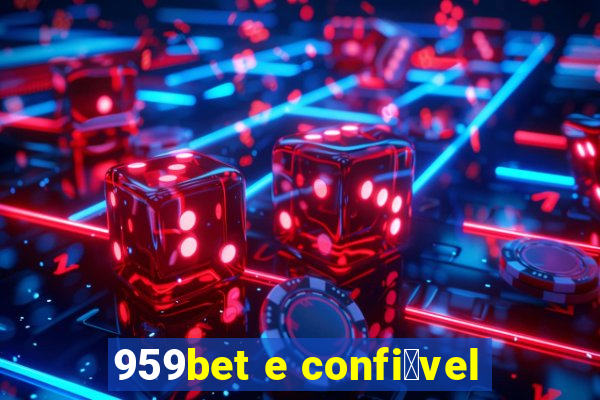 959bet e confi谩vel