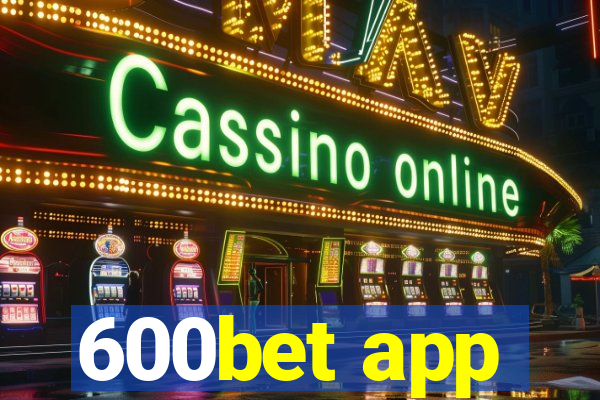 600bet app