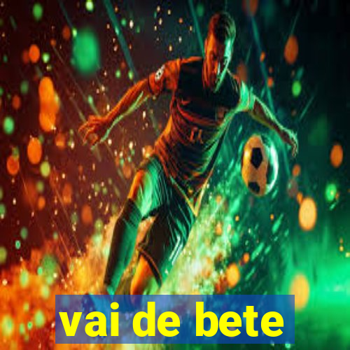 vai de bete