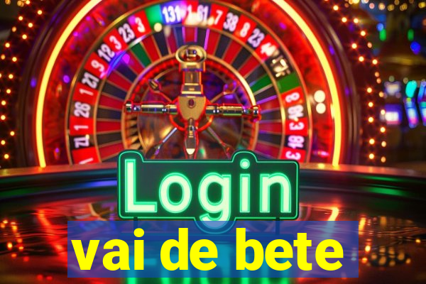 vai de bete