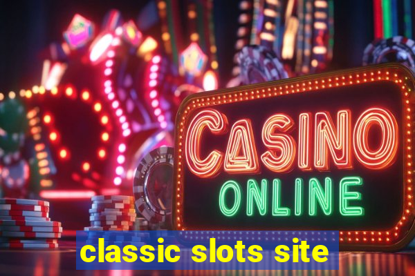 classic slots site