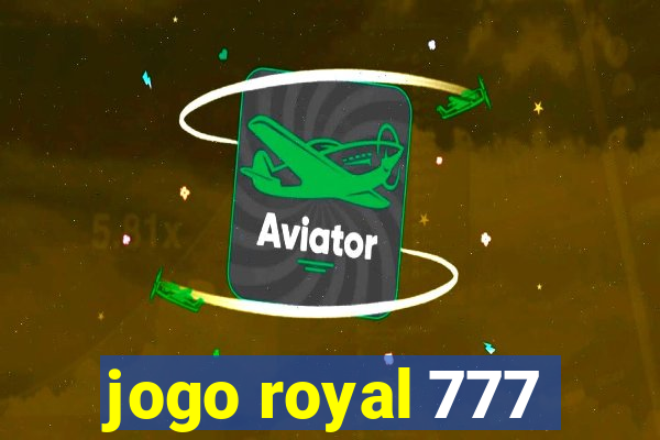 jogo royal 777