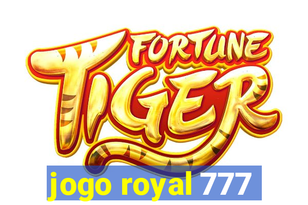 jogo royal 777