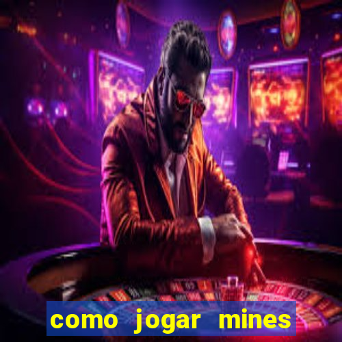 como jogar mines na blaze