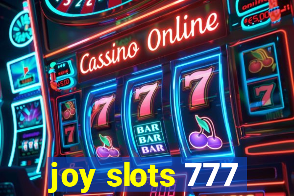 joy slots 777