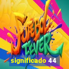 significado 44