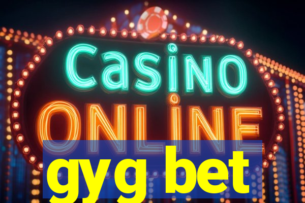 gyg bet