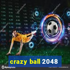 crazy ball 2048